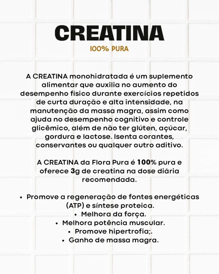 CREATINA MONOHIDRATADA EM PÓ - 100% PURA - 300G | FLORA PURA - Imagem 3
